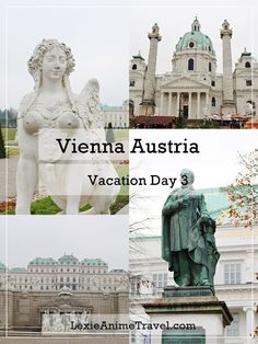 the vienna austria vacation day 3 with pictures of statues and buildings in front of them