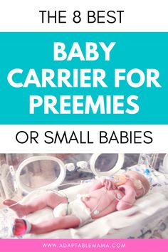 the 8 best baby carrier for preemies or small babies with text overlay