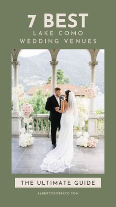 a bride and groom standing in front of a gazebo with the words 7 best lake como wedding venues