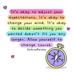 a quote from self love rainbow with an image of a compass and the words it's okay to adjust your expectations