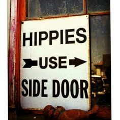 Dirty Hippie, Protest Signs, Hippie Chick, Hippie Love, Hippie Vibes