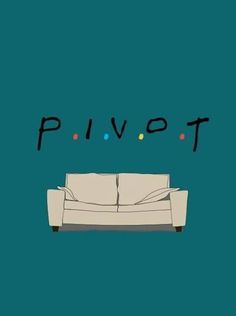 a couch with the word pivot on it