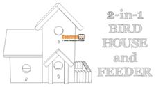 two - in - 1 bird house and feeder plans for the backyard, including an easy diy project