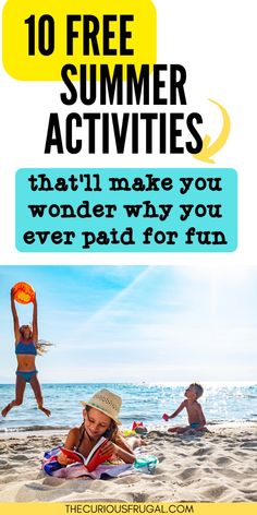 kids playing on the beach with text overlay reading 10 free summer activities that'll make you wonder why you ever paid for fun