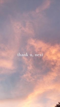 the sky is filled with pink clouds and some words that say, thank us next