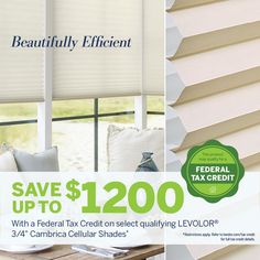 the window blinds are up to $ 1, 200 with a federal tax on select quality