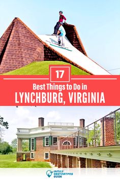 two pictures with the words best things to do in lynnburg, virginia