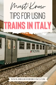 a train with the words must know tips for using trains in italy