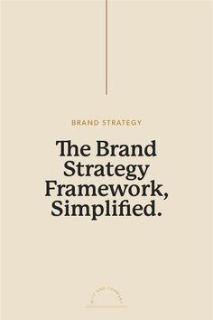 the brand strategy framework is shown in black and white, with an orange line above it