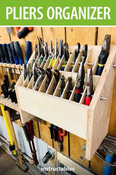 an organized tool organizer with lots of tools in it and text overlay that reads, how to organize your garage pliers organization