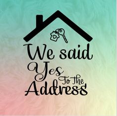 we said yes to the address window decal with house and keys on it's roof