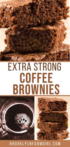 coffee brownies stacked on top of each other with the words extra strong coffee brownies