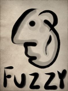 a black and white photo with the word fuzzy on it