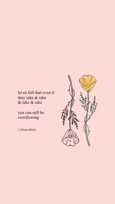 a yellow flower on a pink background with the quote be so dull that even if they take & take and take you can still be wrong