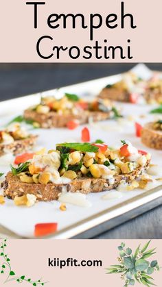 the recipe for tempeh crostini is easy to make and delicious