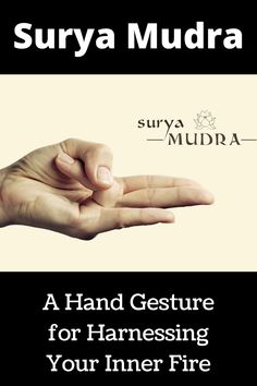 a hand gesture for harnessing your inner fire by surya mudra - book cover