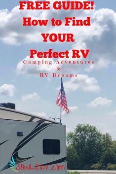 an rv with the words free guide how to find your perfect rv camping adventures and rv dreams