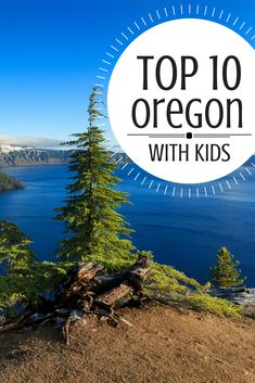 the top 10 oregon with kids