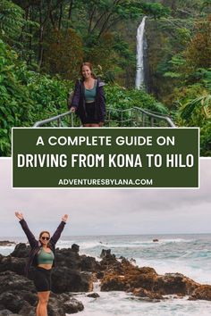 the complete guide on driving from kona to hilo with text overlay that reads, a complete guide on driving from kona to hilo