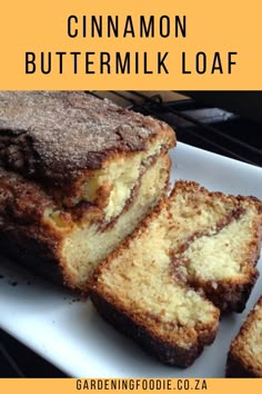 cinnamon buttermilk loaf on a white plate with text overlay that reads, cinnamon buttermilk loaf