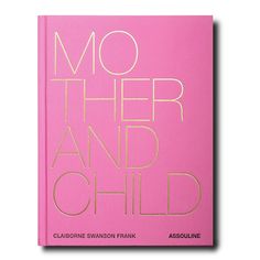 a pink book with gold lettering on the cover that says,'mo their and child '