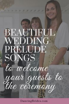 two people standing next to each other with the words beautiful wedding prenue songs to welcome your guests to the ceremony