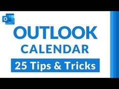 a blue and white photo with the words outlook calendar 25 tips & tricks on it