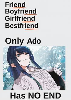 an anime poster with the caption only ado has no end