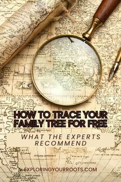 a magnifying glass sitting on top of a map with the words how to trace your family tree for free