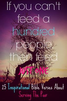 a tree with the words if you can't feed a hundred people then feed dying