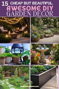 garden decor with text overlay that reads 15 cheap but beautiful awesome diy garden decor