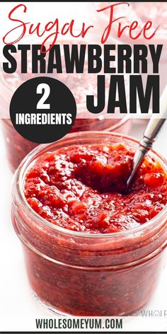 two jars filled with strawberry jam and the words sugar free strawberry jam