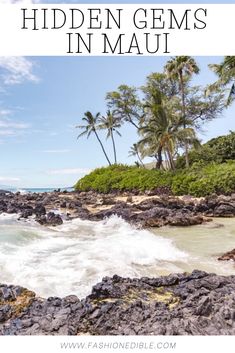 the beach with waves crashing in front of it and text that reads secret spots in maui that no one knows about