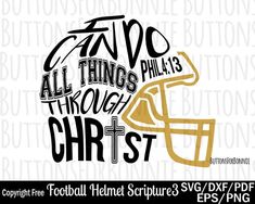 the football helmet with words on it that says, i can do all things through christ