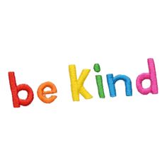 the word be kind is made up of colorful letters