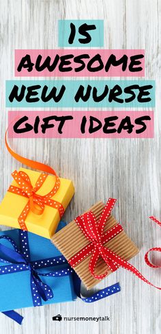 gifts with the words, is awesome new nurse gift ideas? on top of them