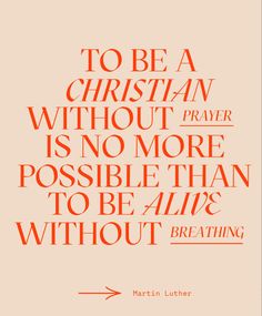 the quote to be a christian without prayer is no more possible than to be alive without breathing