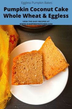 two pieces of pumpkin coconut cake on a white plate with the words, pumpkin coconut cake whole wheat & eggless