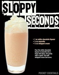 an advertisement for a drink with the words sloppy seconds on it's front and side