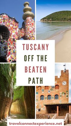 a collage of images with the words tuscany off the beaten path