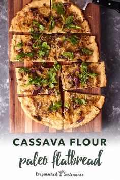 a pizza on a cutting board with the title cassavaa flour paleo flatbread