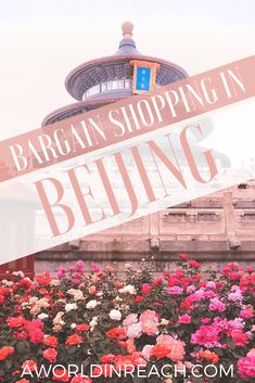 the words bargain shopping in beling surrounded by colorful flowers and a building with a dome