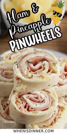 ham and pineapple pinwheels are stacked on top of each other with text overlay