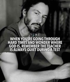 a man is sitting down with his hand on his knee and the words, when you're going through hard times and wonder where god is, remember the teacher is always quiet during test