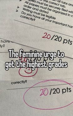 the feminine urge to get the highest grade is 20 / 20 per cention,