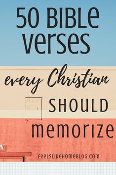 the words 50 bible verses every christian should memoize on top of a building