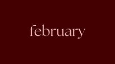 the word february written in white on a red background