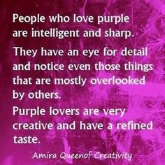 an image with the words people who love purple are intelligent and sharp they have even those things that are mostly overlooked by others