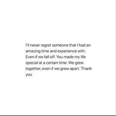 the words are written in black and white on a sheet of paper that says, i'll never forget someone that i had an amazing time and experience with