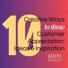 the words creative ways to show customer appreciation ideas and inspiration on a purple background with yellow letters